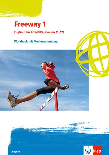 Freeway 1. Workbook mit Mediensammlung Klassen 11/12. Ausgabe Bayern
