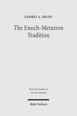 Orlov, A: Enoch-Metatron Tradition