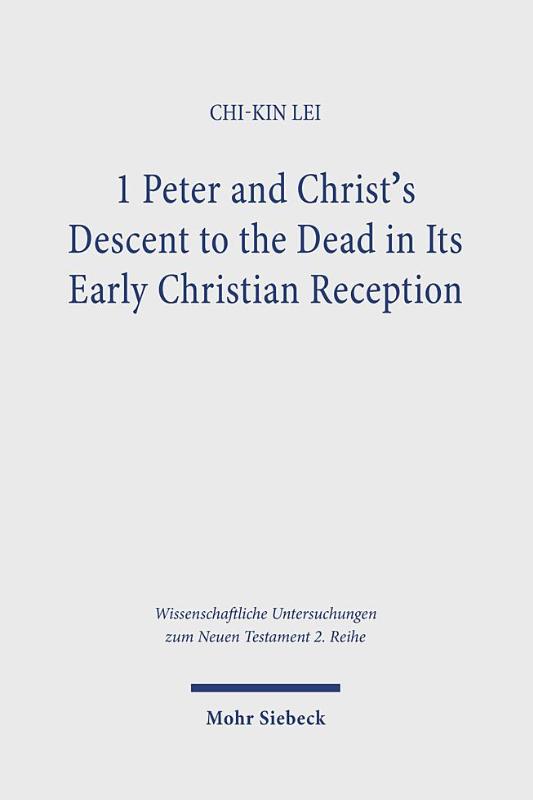 1 Peter and Christ's Descent to the Dead in Its Early Christian Reception