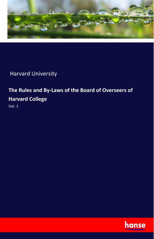 The Rules and By-Laws of the Board of Overseers of Harvard College