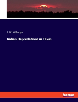 Indian Depredations in Texas