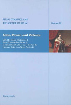 Ritual Dynamics and the Science of Ritual. Volume III: State, Power and Violence