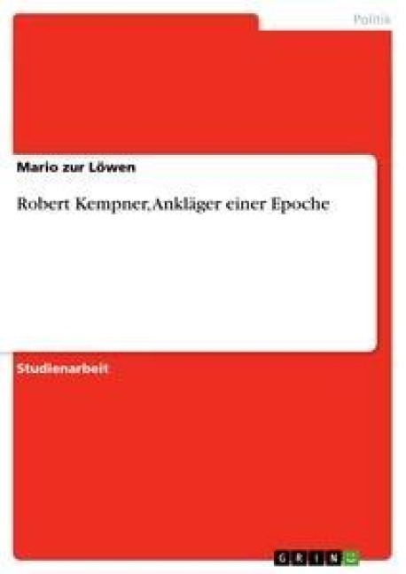 Robert Kempner, Ankläger einer Epoche