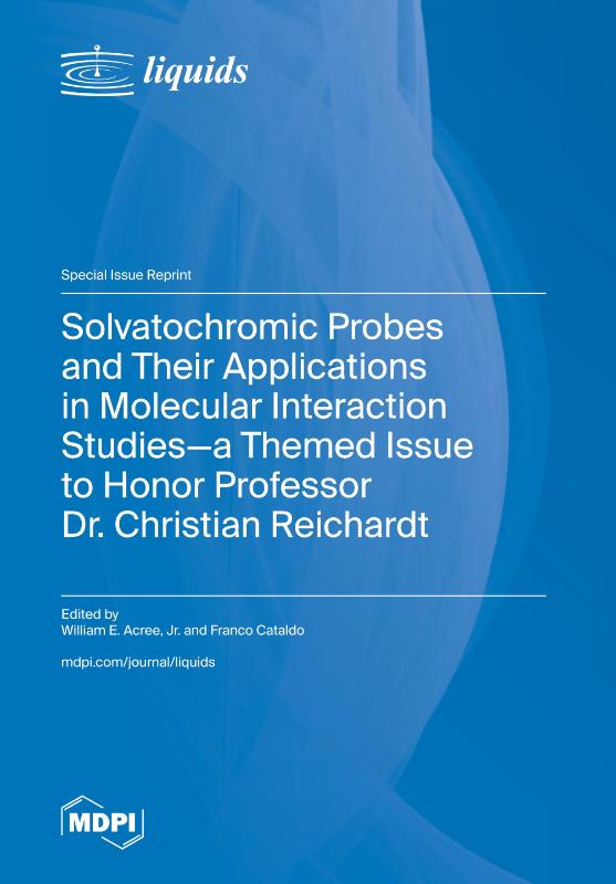 Solvatochromic Probes and Their Applications in Molecular Interaction Studies-a Themed Issue to Honor Professor Dr. Christian Reichardt