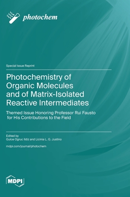 Photochemistry of Organic Molecules and of Matrix-Isolated Reactive Intermediates