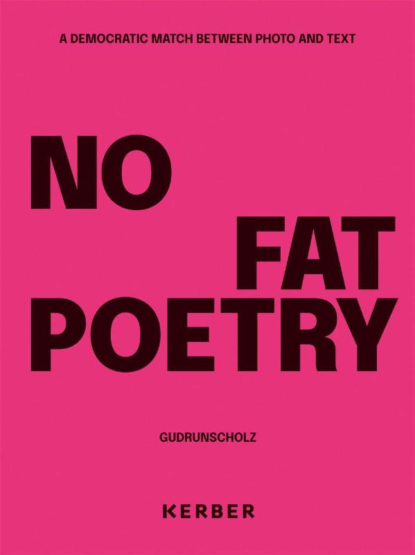No Fat Poetry. A Democratic Match Between Photo and Text