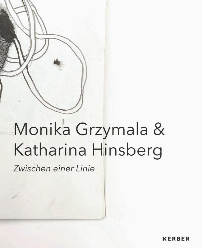 Between One Line: Monika Grzymala & Katharina Hinsberg