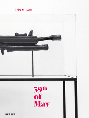 Iris Musolf: 39th of May