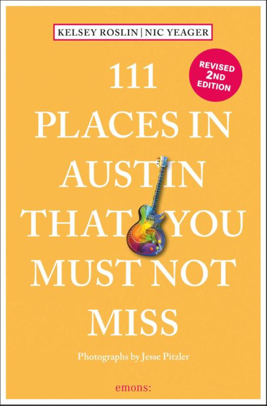 111 Places in Austin That You Must Not Miss