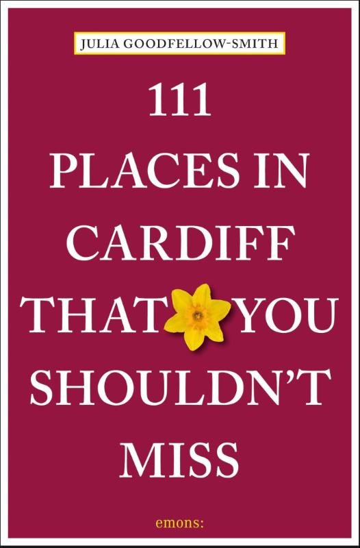 111 Places in Cardiff That You Shouldn't Miss