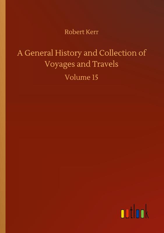 A General History and Collection of Voyages and Travels
