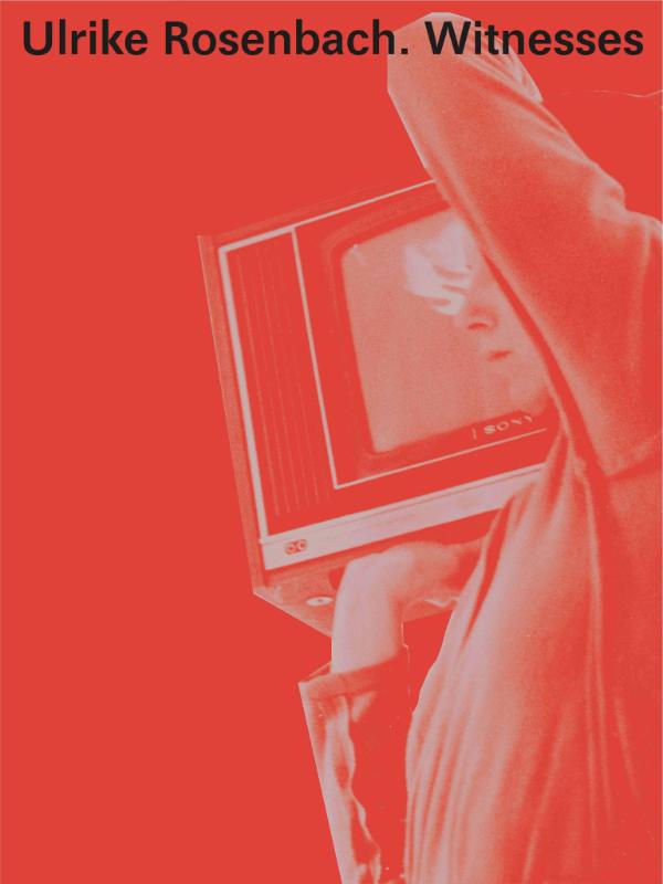 Ulrike Rosenbach. Heute ist morgen / Witnesses