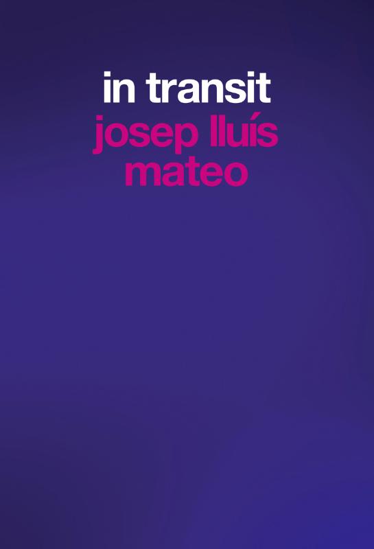 Josep Lluís Mateo: In Transit