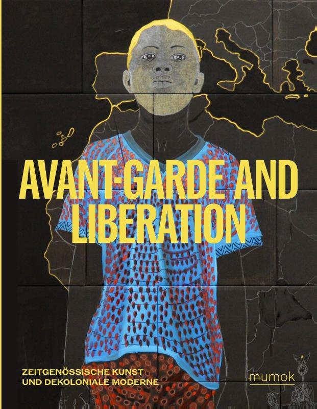 Avantgarde & Liberation. Contemporary Art and Decolonial Modernism