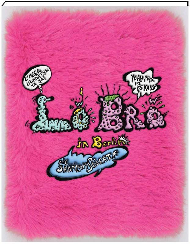 Low Brow in Berlin - Die Sammlung Seibert