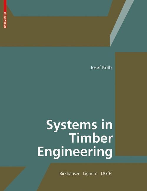 Kolb, J: Systems in Timber Engineering