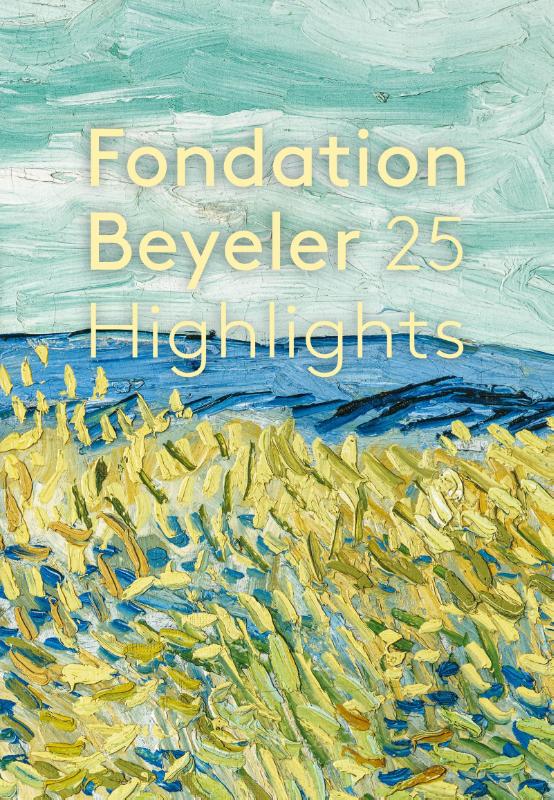 Fondation Beyeler: 25 Highlights (French edition)