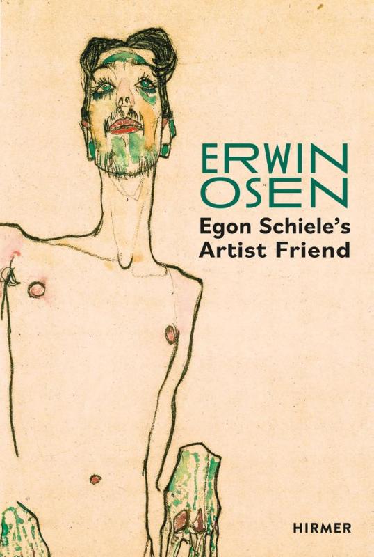 Erwin Osen: Egon Schiele's Artist Friend