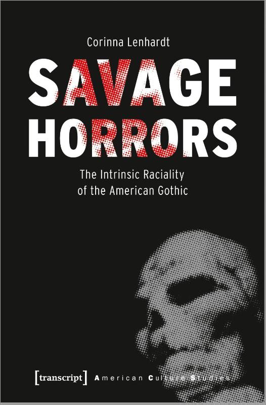 Savage Horrors – The Intrinsic Raciality of the American Gothic