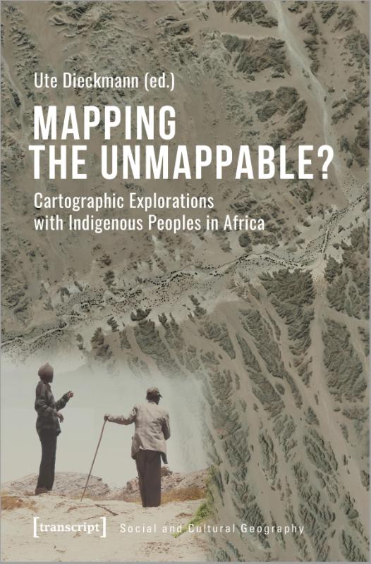 Mapping the Unmappable? – Cartographic Explorations with Indigenous Peoples in Africa