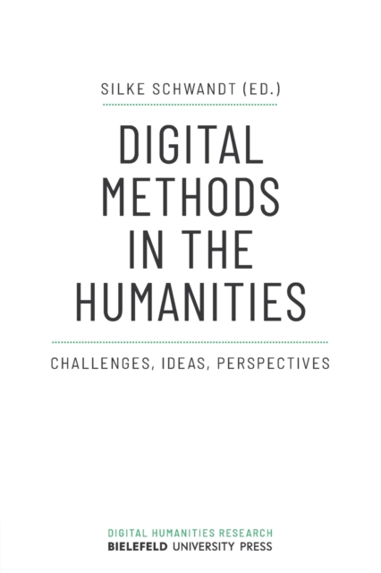 Digital Methods in the Humanities – Challenges, Ideas, Perspectives