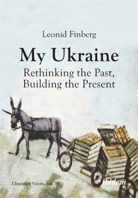 My Ukraine – Rethinking the Past, Building the Present