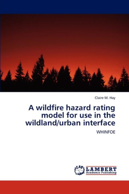 A Wildfire Hazard Rating Model for Use in the Wildland/Urban Interface