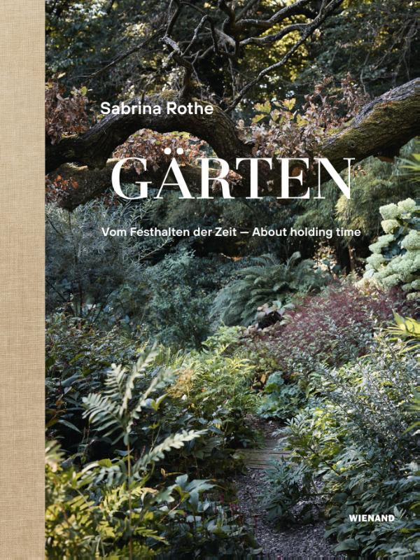 Sabrina Rothe. Gärten