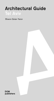 Golan Yaron, S: Tel Aviv. Architectural Guide