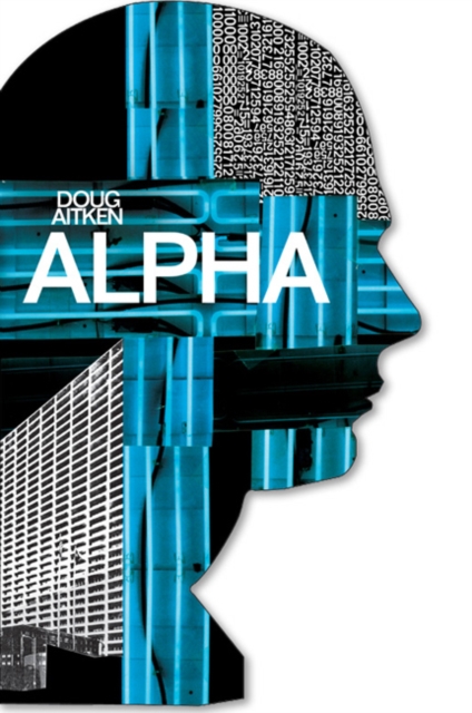 Doug Aitken: Alpha