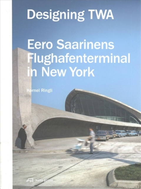 Designing TWA – Eero Saarinens Flughafenterminal in New York