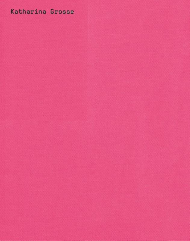 Grosse, K: Katharina Grosse: Spectrum without Traces