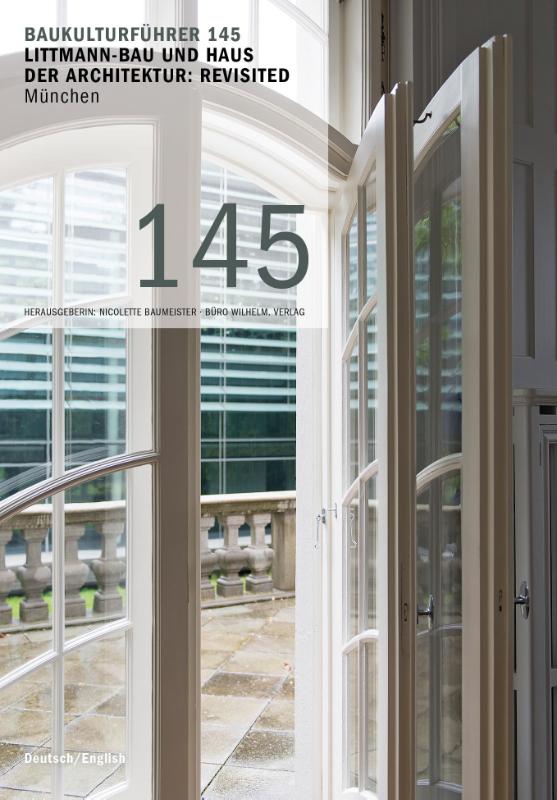 Baukulturführer 145 - Littmann-Bau und Haus der Architektur: Revisited, München