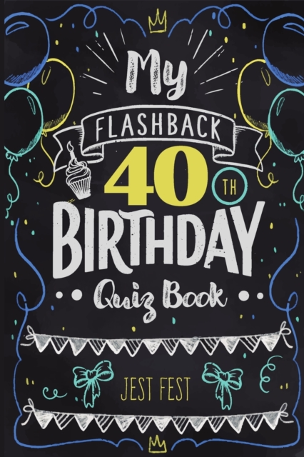 My Flashback 40th Birthday Quiz Book