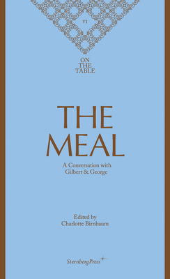 The Meal – A Conversation with Gilbert & George