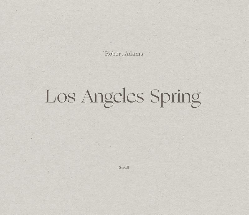 Robert Adams: Los Angeles Spring