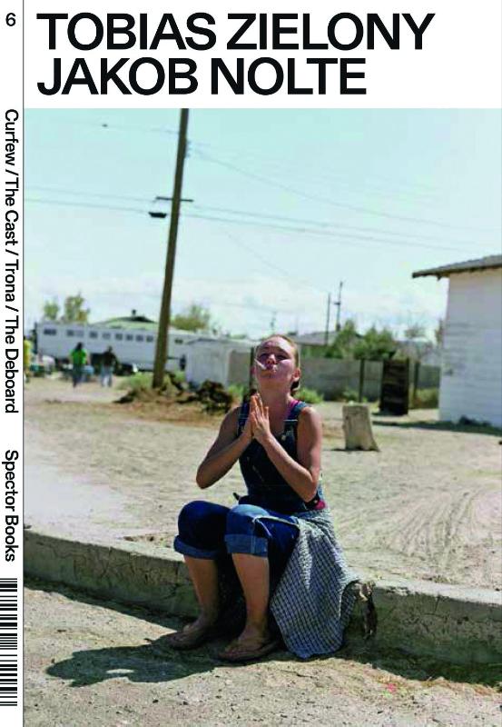 Tobias Zielony. Curfew / The Cast / Trona / The Deboard