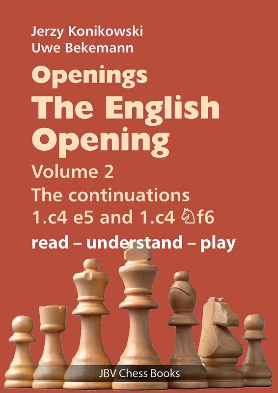 Openings - The English Opening Vol. 2 The Continuations 1.c4 e5 and 1.c4 Nf6