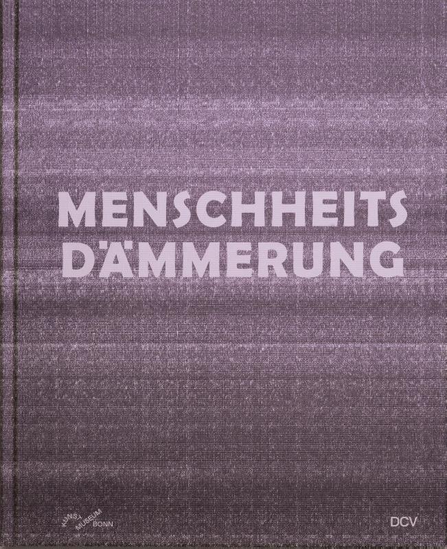 Menschheitsdämmerung - Kunst in Umbruchzeiten