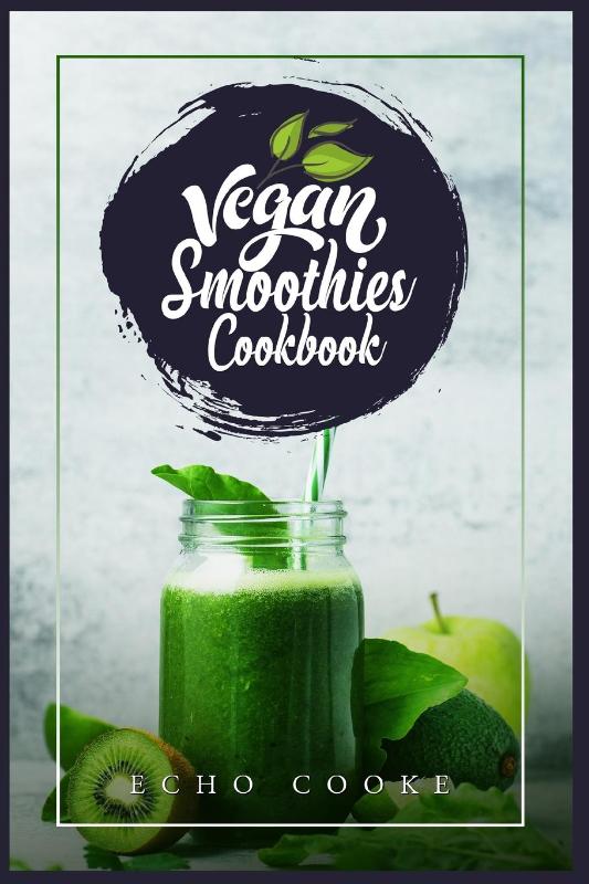 Vegan Smoothies Cookbook