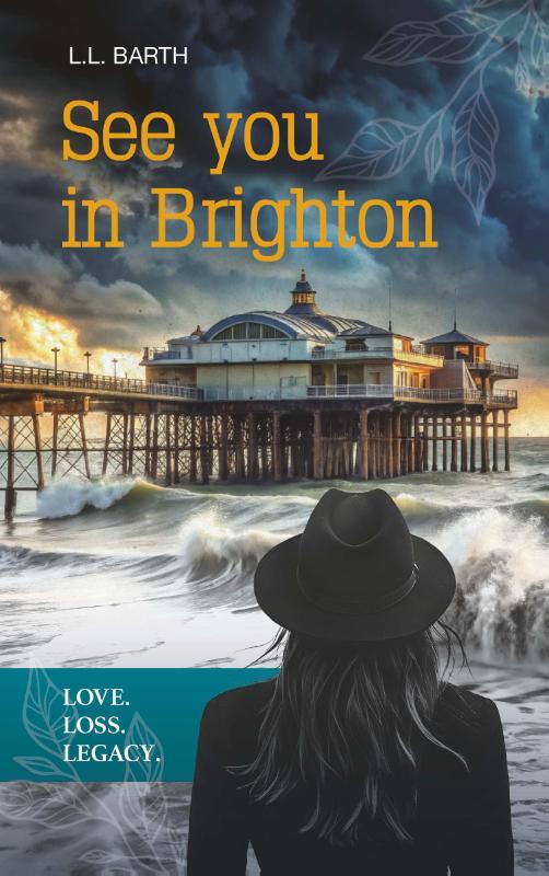 See you in Brighton - Love. Loss. Legacy.