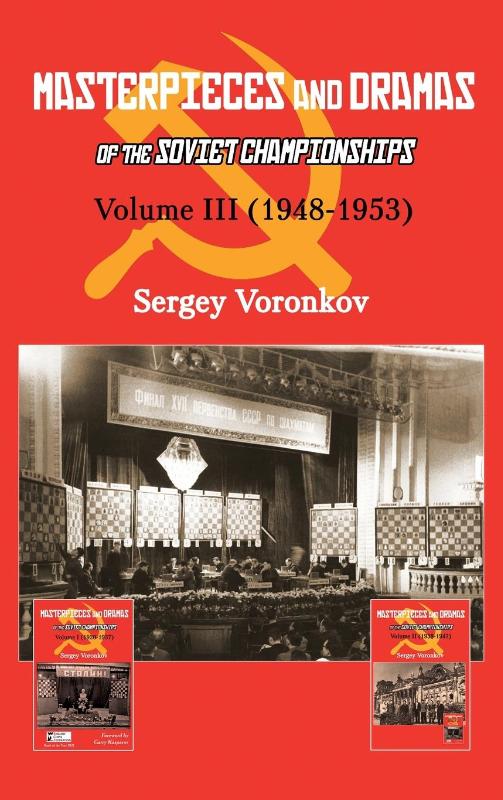 Masterpieces and Dramas of the Soviet Championships: Volume III (1948-1953)