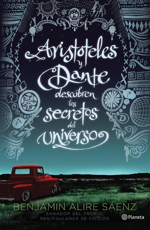 Alire Sáenz, B: Aristóteles Y Dante Descubren Los Secretos d