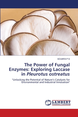The Power of Fungal Enzymes: Exploring Laccase in Pleurotus ostreatus