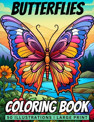 Butterflies Coloring Book: 50 Stunning Butterflies Coloring Pages ǀ Large Print