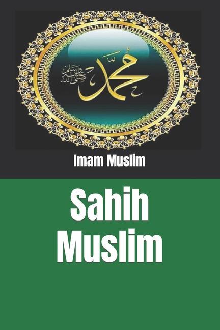 Imam Muslim: Sahih Muslim