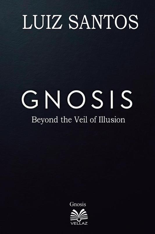 Gnosis - Beyond the Veil of Illusion