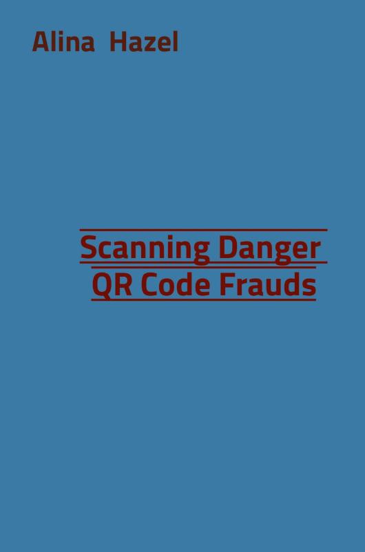 Scanning Danger QR Code Frauds