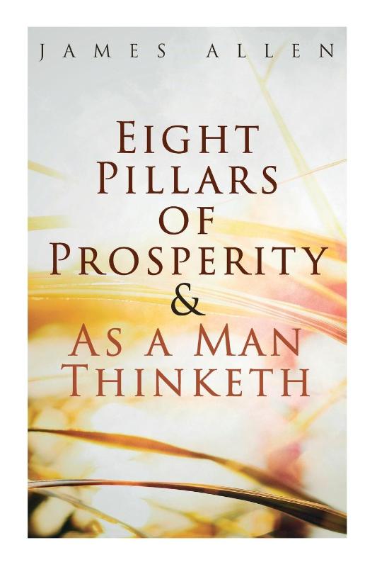 Eight Pillars of Prosperity & As a Man Thinketh