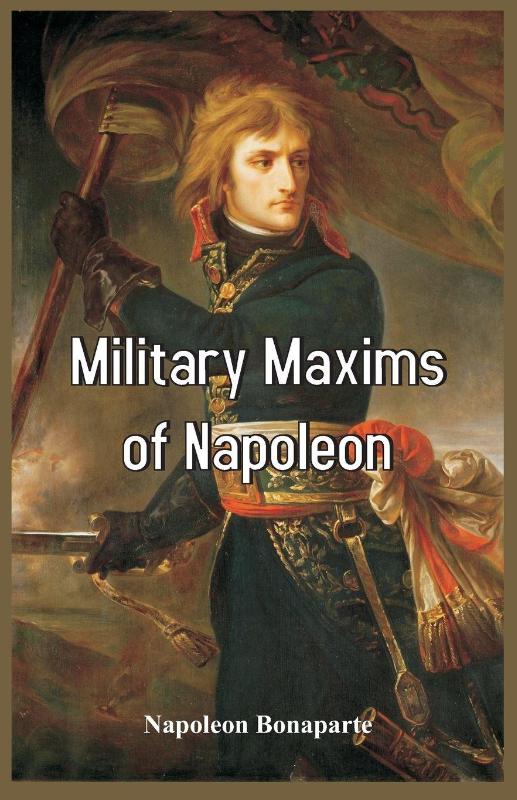 Military Maxims of Napoleon